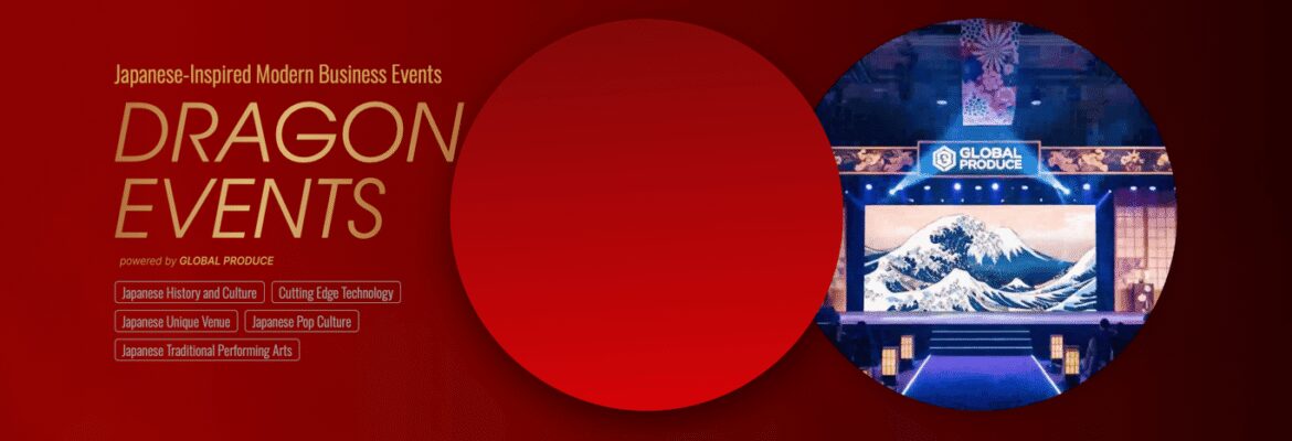 Global Produce Launches “DRAGON EVENTS”: A One-Stop Solution for Global Corporations Hosting Business Events in Japan